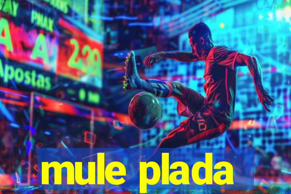 mule plada